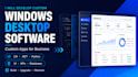 develop custom windows desktop software for your business