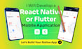 develop a react native or flutter mobile applications