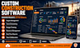 develop full stack custom construction management software and contractor CRM