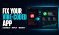 build, improve, fix vibe coding errors in lovable, replit, base44, supabase apps