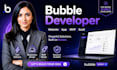 build bubble website, bubble app, bubble mvp, bubble saas as bubble io developer