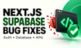 fix nextjs and supabase bugs in auth database and API integration
