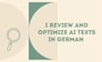 review and optimize ai text in german