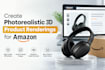 create photorealistic 3d product renderings for amazon