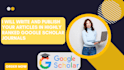 backdate, write and publish articles in google scholar reviewed journals