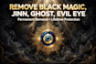 remove black magic jinn and evil eye