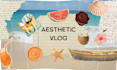 edit an aesthetic vlog