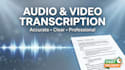 accurately transcribe audio and video files