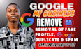 remove spam, fake, duplicate gmb listings and defamatory content