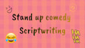 write funny observational comedy and stand up comedy scripts