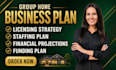 write a group home business plan for startup licensing and funding