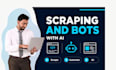 develop scraping and automation bots powered by ai
