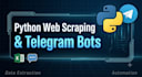 do python web scraping, data extraction and telegram bot