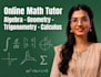 be your online math tutor for algebra, geometry, trigonometry and calculus