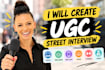 create ugc street interview for tech,wellness,app ugc  saas,ugc fitness,ugc mom