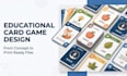 design educational card games, learning cards and printable decks