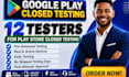 provide 12 testers 20 testers 12 testers google play 20 testers 12 app testers