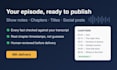 write accurate podcast show notes, chapters and episode content