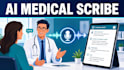 build an ai medical scribe agent for doctors clinical notes