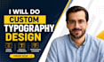 do custom typography design