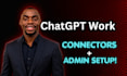 chatgpt specialist for chatgpt work setup, connector setup, chatgpt consultant