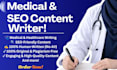 do medical SEO article writing, blog writing or content writing
