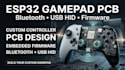 design esp32 gamepad pcb, bluetooth controller, usb hid and firmware
