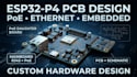 design esp32 p4 mainboard, poe pcb, ethernet and embedded hardware