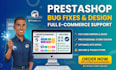 create a professional prestashop store fix prestashop issues and bugs