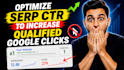 optimize serp CTR to increase qualified google clicks