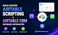 build custom airtable scripting, airtable crm database automation
