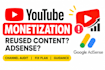 audit and fix youtube reused content and monetization issues