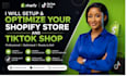 setup and optimize your shopify store and tiktok shop