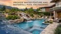 provide water feature and waterfall pool engineering