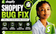 professionally fix shopify store issues, solve website errors bugs and errors