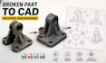 replacement part cad, reverse engineering broken machine and fabrication drawing