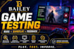 test your game and provide detailed gameplay feedback