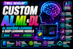 develop custom ai, machine learning and deep learning models