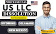 do delaware llc dissolution, dissolve llc and close ein in delaware, wyoming llc