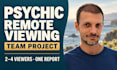 lead a multi psychic remote viewing project