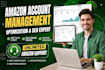 be your amazon account manager and SEO optimization expert