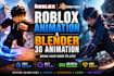 create roblox animation and blender 3d animation