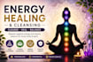 do healing and cleansing for your energy