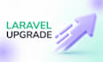 upgrade your outdated laravel app to a secure, modern version