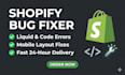 fix shopify bugs, liquid errors, broken layouts and store issues