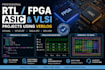 design verilog rtl, fpga, asic and vlsi projects