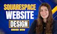 build squarespace website design or redesign, squarespace website development