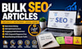 write bulk SEO blog posts and bulk articles