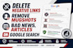 delete negative links, remove mugshots, bad news, articles on google search
