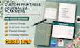 design custom printable journal, gratitude journal and planner